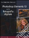 Photoshop Elements 13 per la fotografia digitale libro