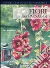 Fiori nei paesaggi libro di Mortimer Ann