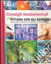 Cento consigli per dipingere con colori acrilici di Judy Martin -  9788880391661 in Manuali di arte e pittura