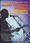 Come scrivere canzoni. Una guida per chitarristi. Con CD Audio libro