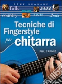 Tecniche di fingerstyle per chitarra. Con CD Audio