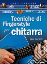 Tecniche di fingerstyle per chitarra. Con CD Audio libro