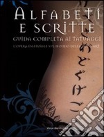 Alfabeti e scritte. Guida completa ai tatuaggi