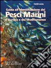 Guida all'identificazione dei pesci marini d'Europa e del Mediterraneo libro di Louisy Patrick Trainito E. (cur.)