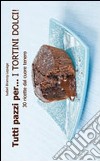 Tutti pazzi per... i tortini dolci! libro di Brancq-Lepage Isabel