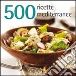 500 ricette mediterranee libro