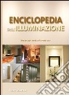 Enciclopedia dell'illuminazione. Idee per ogni stanza della vostra casa libro
