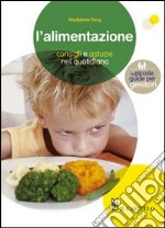 L'Alimentazione. Consigli e furbizie nel quotidiano libro