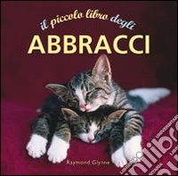 Il piccolo libro degli abbracci