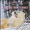 Il piccolo libro dell'amore materno libro di Glynne Raymond