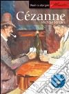 Cezanne. Pronti da dipingere. I maestri libro di Sanders Michael