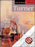 Turner. Pronti da dipingere. I maestri libro