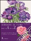 Ritratti di fiori dalla A alla Z libro di Showell Billy