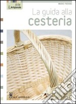 La guida alla cesteria. Ediz. illustrata