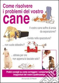 Come risolvere i problemi del vostro cane