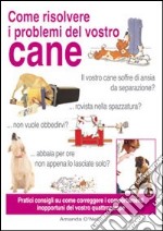 Come risolvere i problemi del vostro cane libro