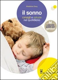 Il sonno. Consigli e astuzie nel quotidiano libro