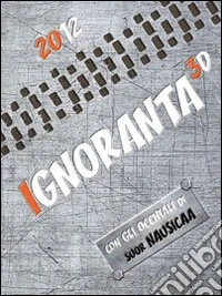 Ignoranta 3D. Agenda 2012. Con gadget libro