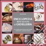 Enciclopedia delle tecniche di gioielleria libro