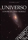 Universo. Conoscerlo per vederlo libro