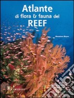 Atlante di flora e fauna del reef. Ediz. illustrata libro