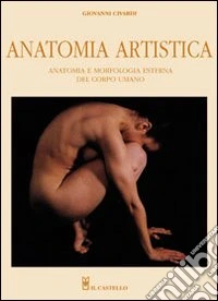 Anatomia artistica. Anatomia e morfologia esterna del corpo umano. Ediz. illustrata libro
