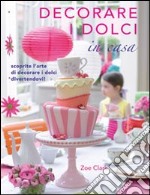 Decorare i dolci in casa libro