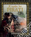 Il mondo dei pirati. I tagliagole dei Caraibi libro