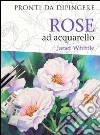 Rose ad acquarello libro di Whittle Janet