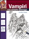 Come disegnare vampiri con semplici passaggi libro di Davies Paul B.
