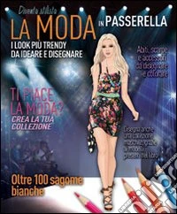 La moda in passerella libro
