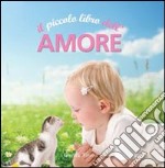 Il piccolo libro dell'amore libro