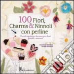 100 fiori, charms & ninnoli con perline