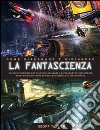 Come disegnare e dipingere la fantascienza. Ediz. illustrata libro