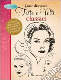 Come disegnare teste e volti classici