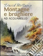 Montagne e brughiere ad acquarello. Ediz. illustrata