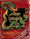 Creature fantastiche libro