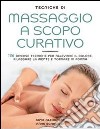 Tecniche di massaggio a scopo curativo. Ediz. illustrata libro