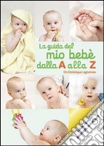 La guida del bebè dalla a alla z libro