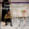 Come ottenere fotografie di impatto libro