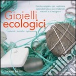 Gioielli ecologici. Ediz. illustrata