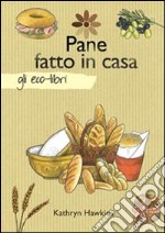 Pane fatto in casa libro