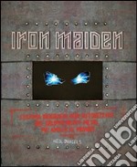 Iron Maiden. L'ultima biografia del gruppo heavy metal più amato del mondo libro