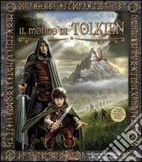 Il mondo di Tolkien. Ediz. illustrata libro