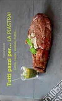 Tutti pazzi per... la piastra! libro