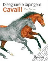 Disegnare e dipingere cavalli libro