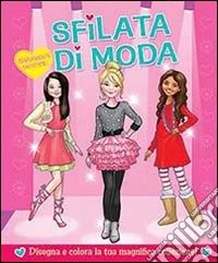 Sfilata di moda. Ediz. illustrata libro