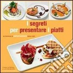 I segreti per presentare i piatti libro