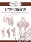 Tavole anatomiche. La struttura osteo-artro-miologica del corpo umano. Ediz. illustrata libro