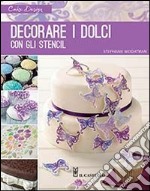 Decorare i dolci con gli stencil. Ediz. illustrata libro